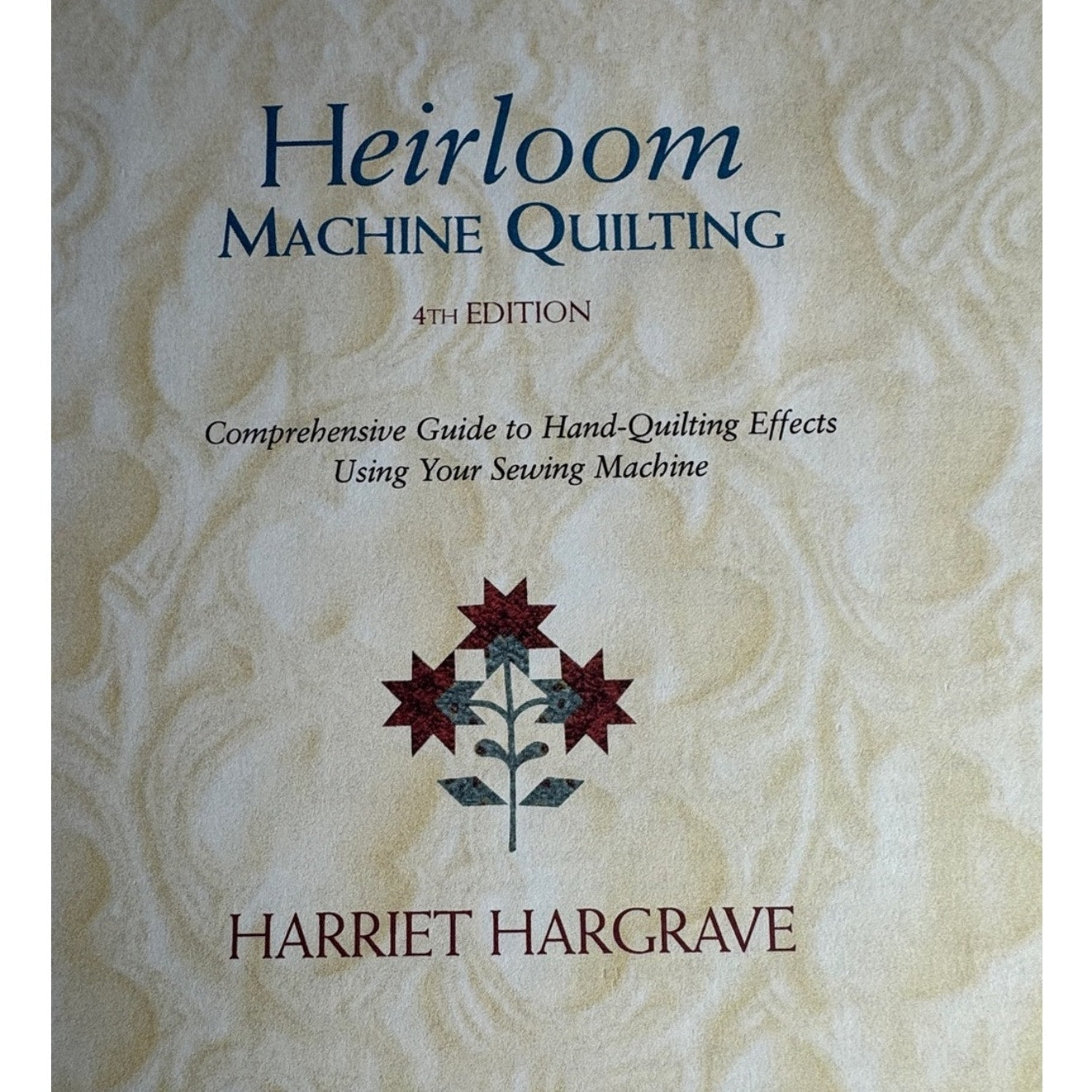 Harriet Hargrave Heirloom Machine Quilting 4th Ed Book Sewing Guide Reference