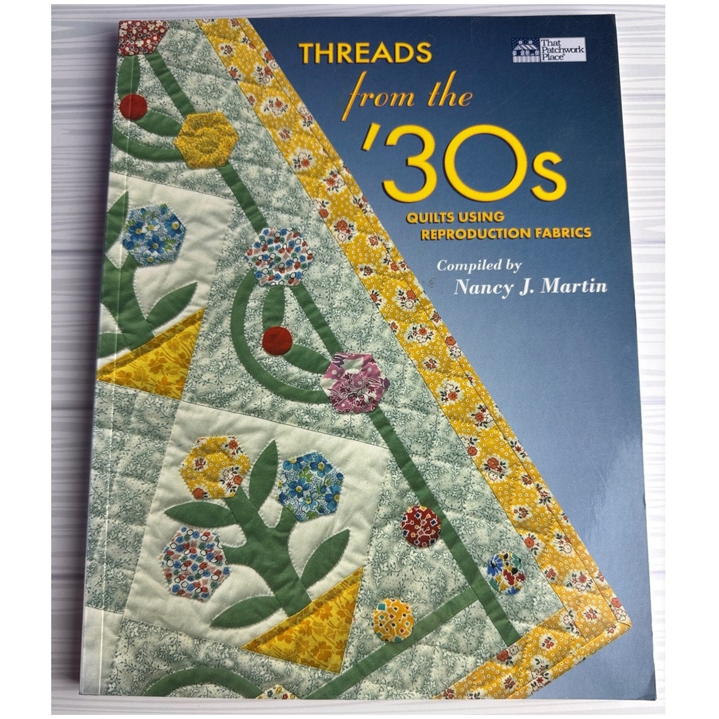 Threads from the '30s Quilts Using Reproduction Fabrics Pattern Book Nany Martin
