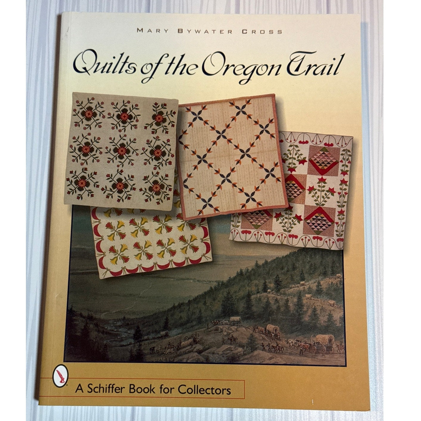 Quilts of the Oregon Trail Mary Bywater Cross Schiffer Book For Collectors