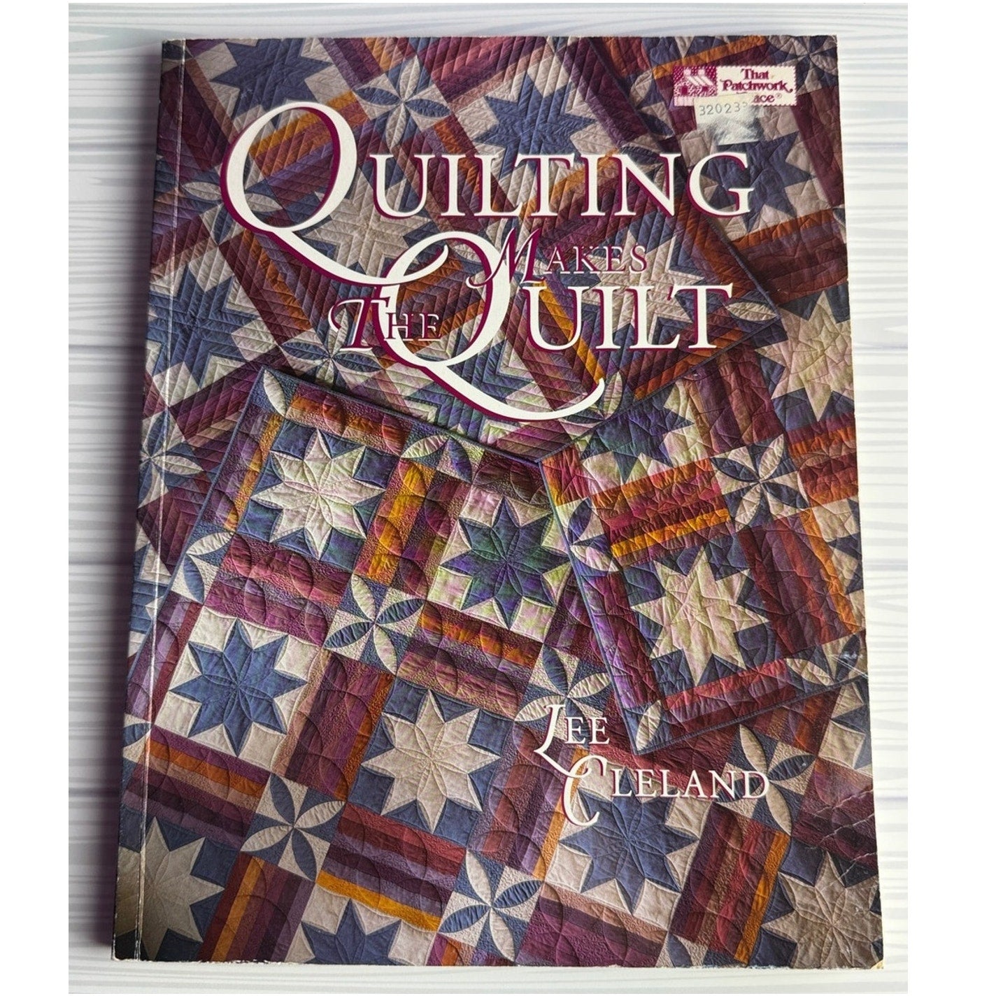 Quilting Makes the Quilt Lee Cleland Pattern Book 1994 That Patchwork Place Vtg