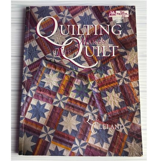 Quilting Makes the Quilt Lee Cleland Pattern Book 1994 That Patchwork Place Vtg