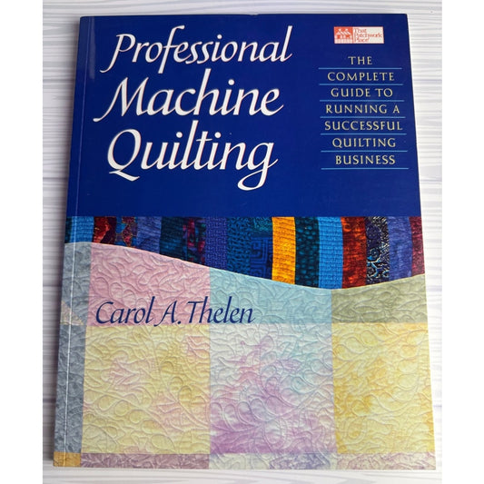 Professional Machine Quilting Carol Thelen Book Guide Running Successful Business