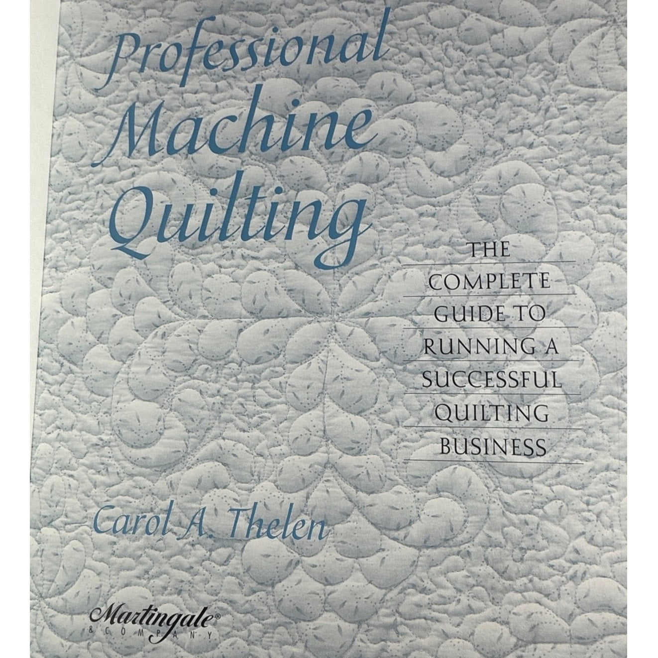 Professional Machine Quilting Carol Thelen Book Guide Running Successful Business