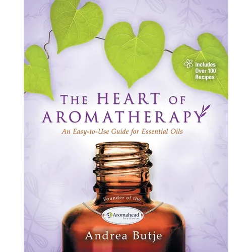 The Heart of Aromatherapy