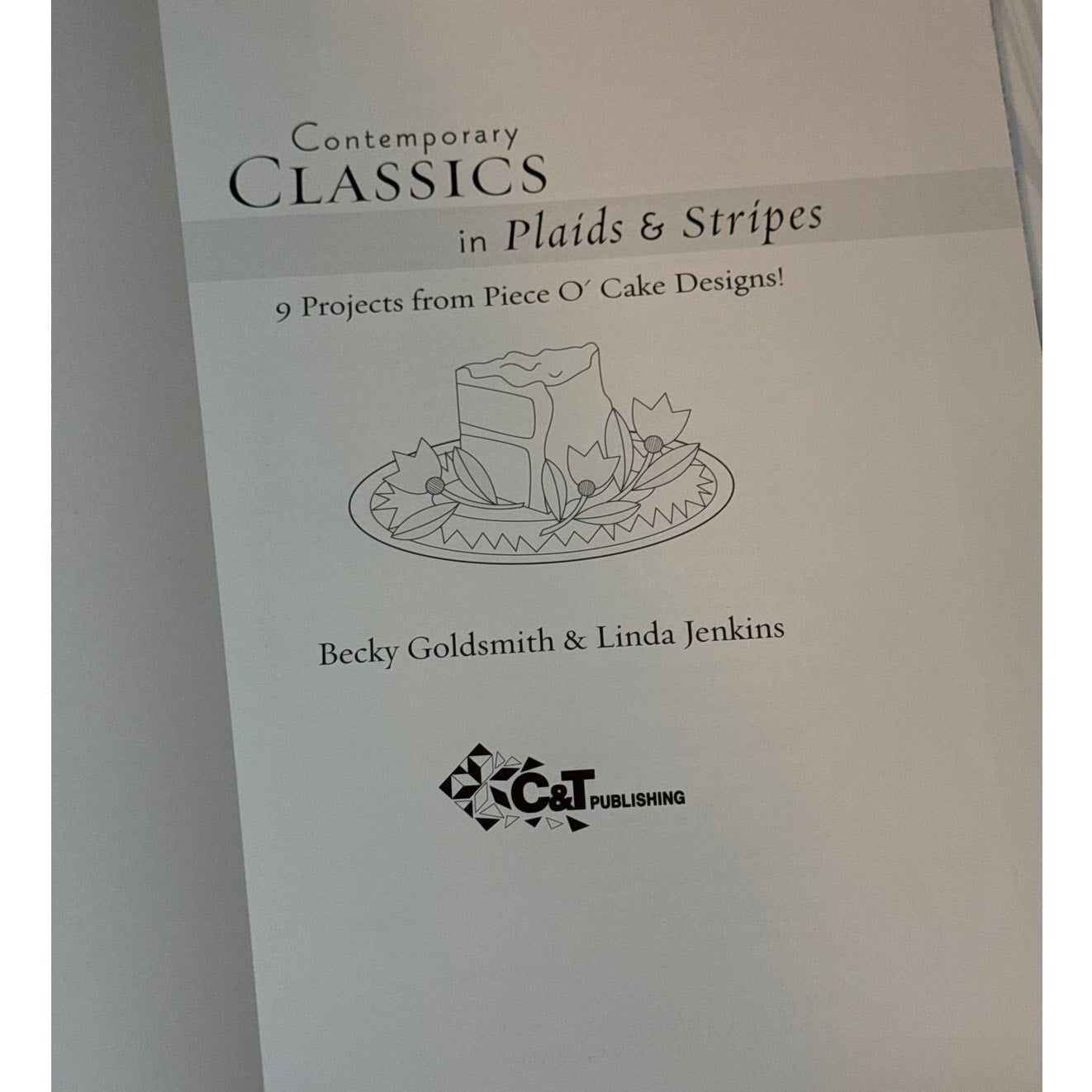 Contemporary Classics in Plaids & Stripes Quilt Book Patterns Piece O Cake Goldsmith