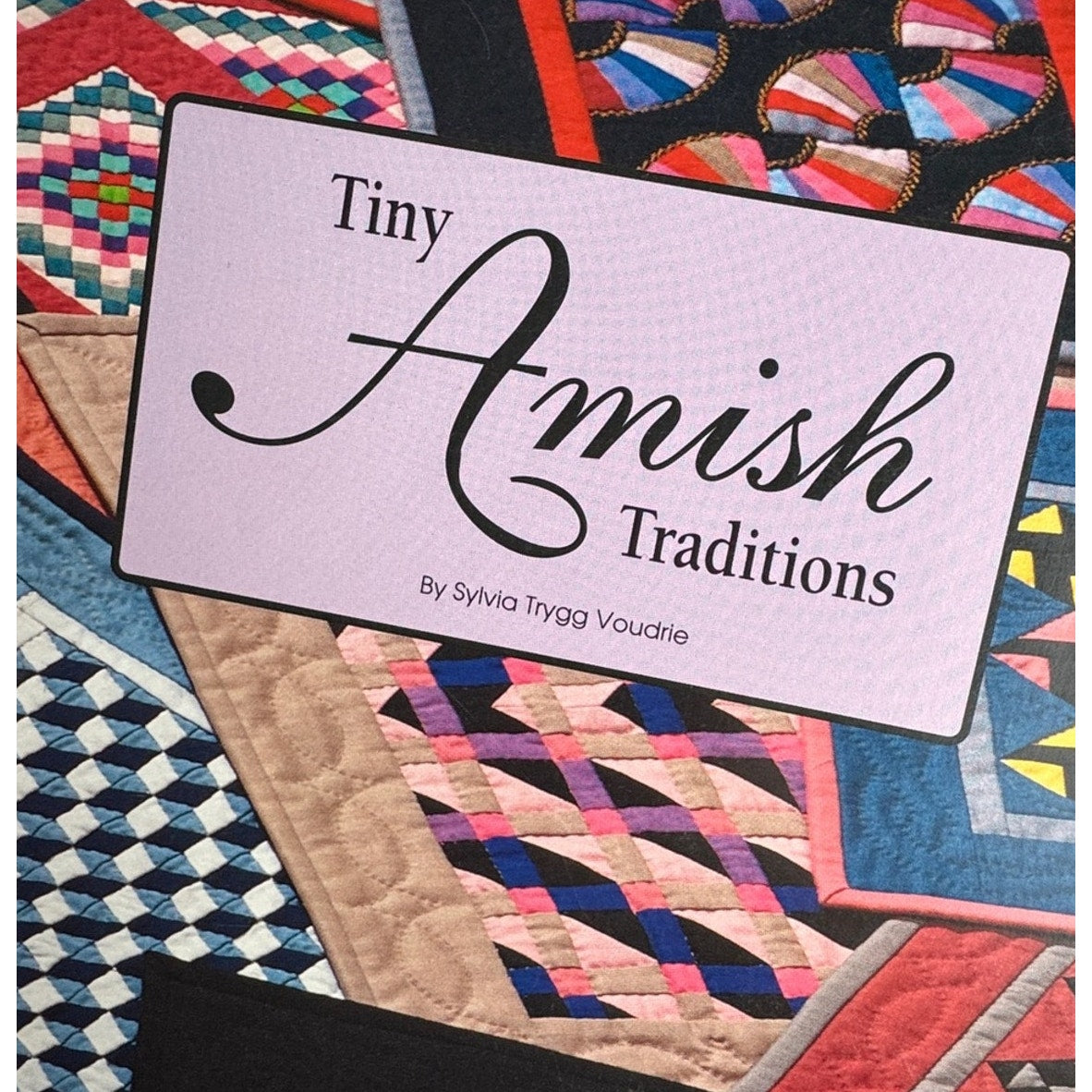Tiny Amish Traditions Sylvia Trygg Voudrie Quilting Book Vintage Patterns Quilts - Lane Creatives