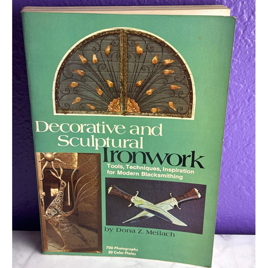 Decorative and Sculptural Ironwork Dona Meilach Blacksmithing Book 1977 Vtg
