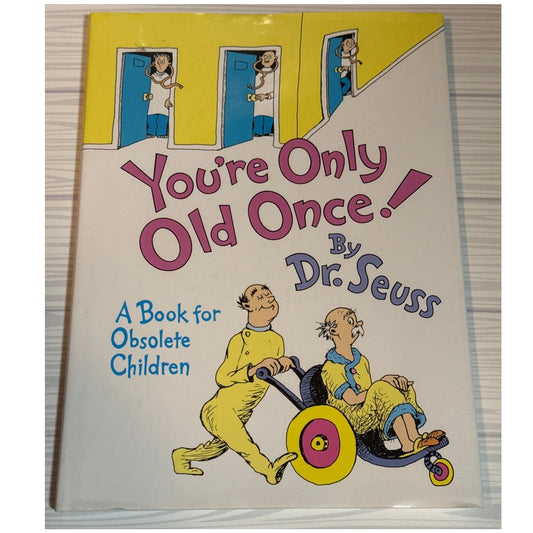 Dr Seuss You're Only Old Once Hardcover Book for Obsolete Children 1986 Gift Retirement